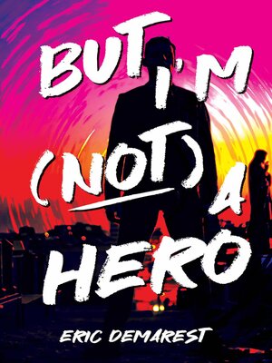 cover image of But I'm Not a Hero